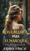 Una Rosa Blanca Para El Marqués Extra Escena