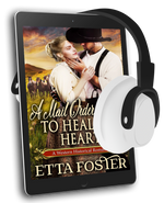 A Mail Order Bride to Heal his Heart [AUDIOBOOK]