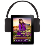 A Mail Order bride in the Wrong Hands [AUDIOBOOK]