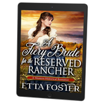 A Fiery Bride for the Reserved Rancher [EBOOK]