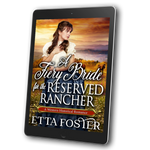A Fiery Bride for the Reserved Rancher [EBOOK]