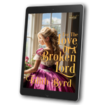 For the Love of a Broken Lord [EBOOK]