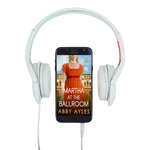 Martha At The Ballroom [AUDIOBOOK]