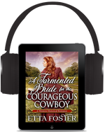 A Tormented Bride for the Courageous Cowboy [AUDIOBOOK]