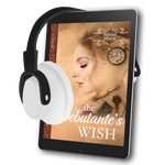 The Debutante's Wish [AUDIOBOOK]